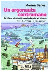 Argonauta contromano (un') da milano a sinigallia pedalando sulle vie d'acqua