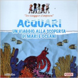 Acquari - un viaggio alla scoperta di mari e oceani