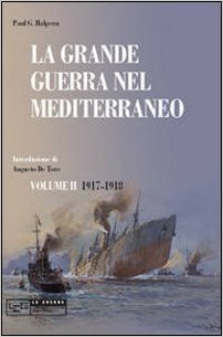 Grande guerra nel mediterraneo vol II (1917-1918) (la)