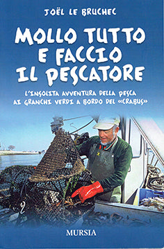 Mollo tutto e faccio il pescatore