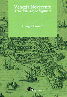 Venezia novecento - uso delle acque lagunari