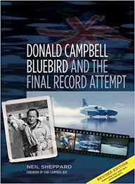 DONALD CAMPBELL BLUEBIRD AND THE FINAL RECORD ATTEMPT
