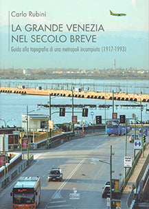 La Grande Venezia nel secolo breve