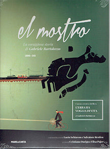 El Mostro, la coraggiosa storia di gabriele bortolozzo