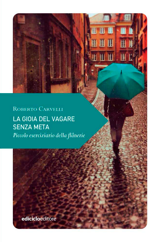 La gioia del vagare senza meta