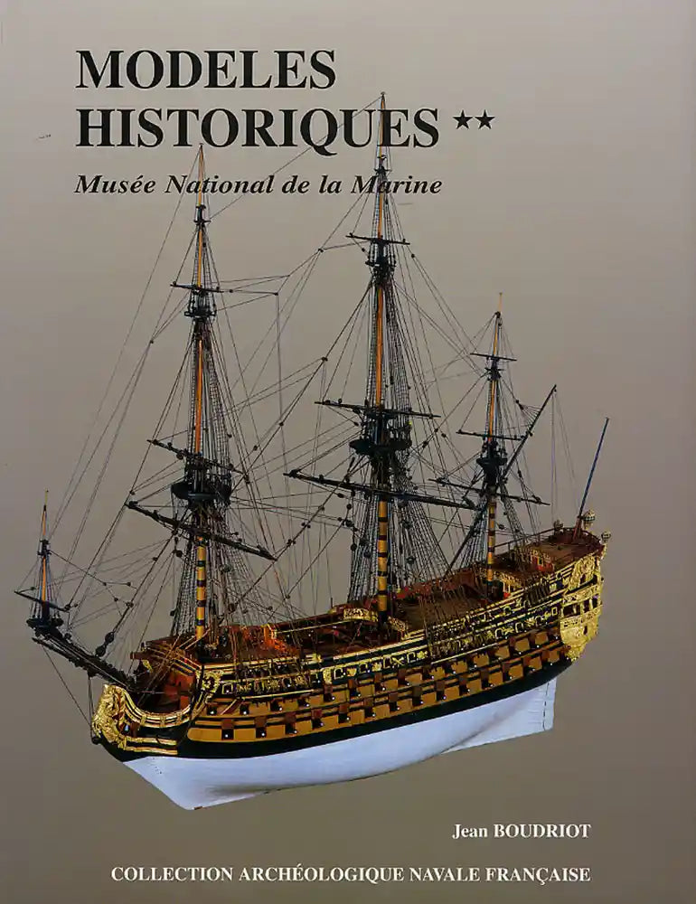 Modèles historiques au Musée de la Marine - Tome 2
