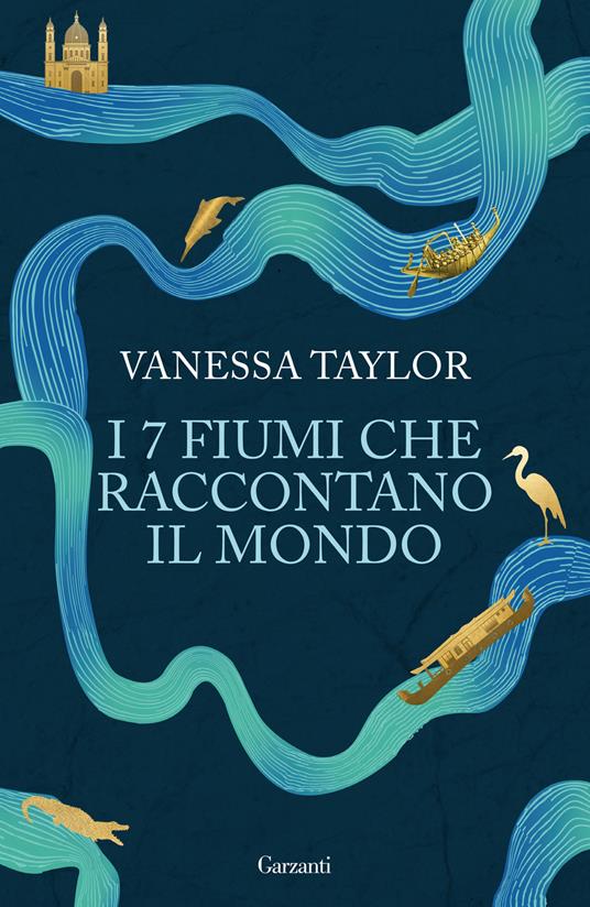 I 7 fiumi che raccontano il mondo