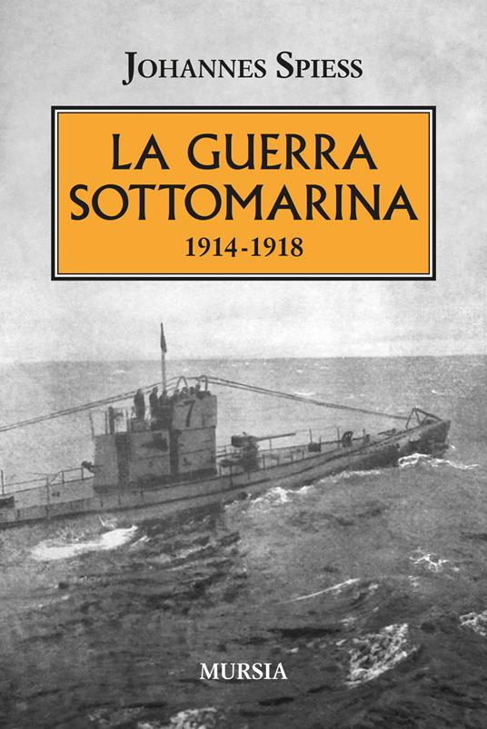 la guerra sottomarina 1914-1918