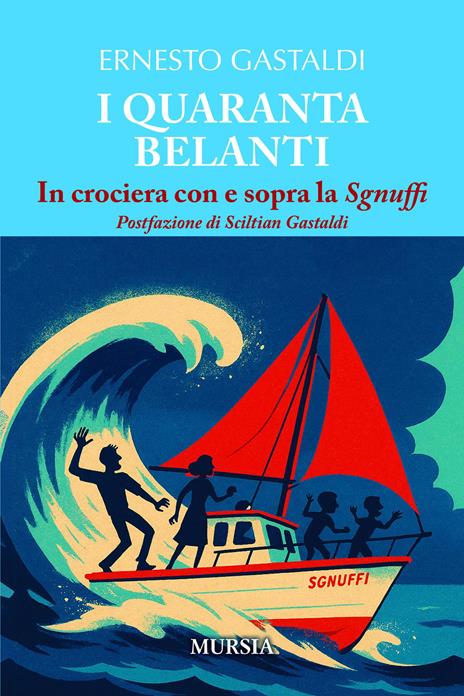 I quaranta belanti. In crociera con e sopra la Sgnuffi