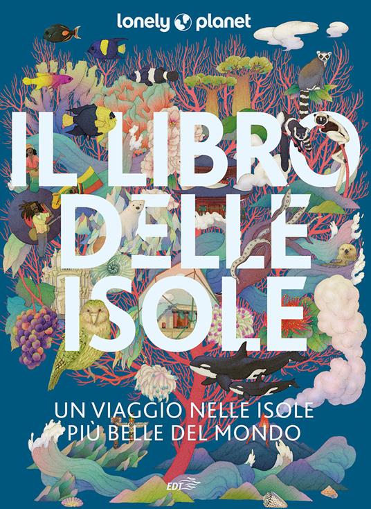 Il libro delle isole un viaggio tra le isole più belle del mondo