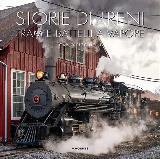 Storie di treni, tram e battelli a vapore