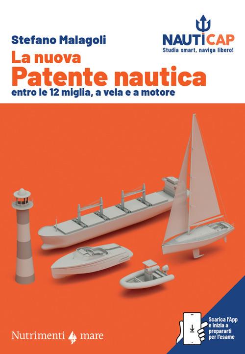 La nuova patente nautica - entro le 12 miglia, a vela e a motore
