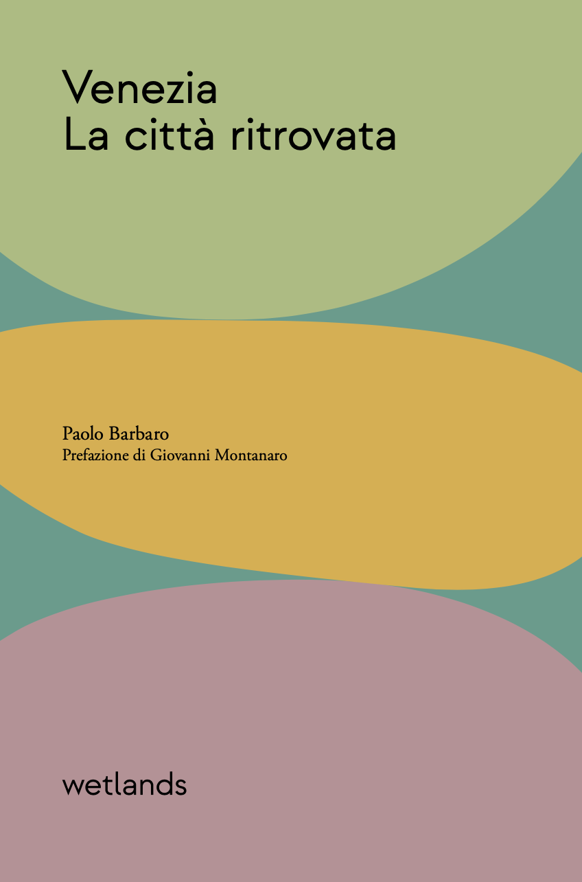 Venezia la città ritrovata