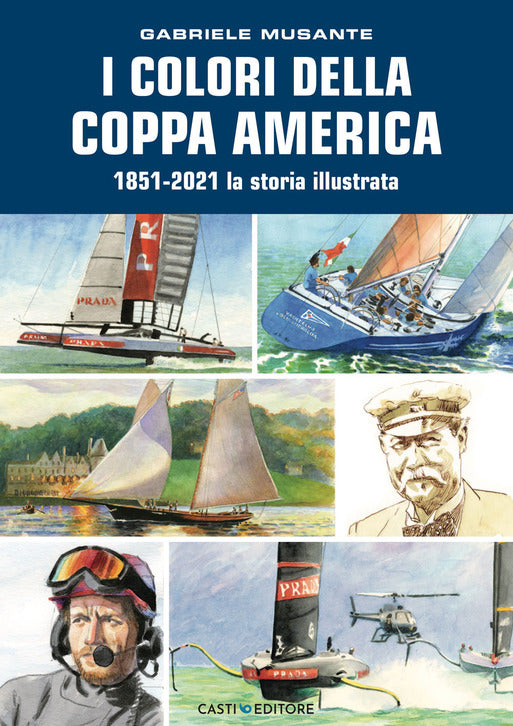 I colori della coppa america. 1851-2021 la storia illustrata