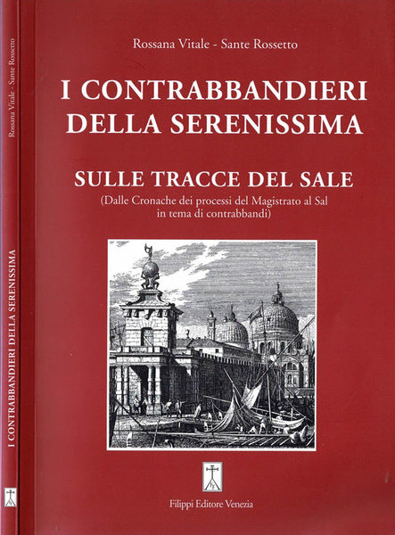 I Contrabbandieri della serenissima. sulle tracce del sale