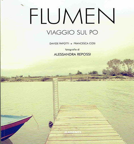 Flumen. Viaggio sul Po