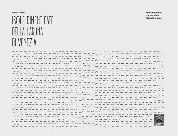 Isole dimenticate della laguna di Venezia