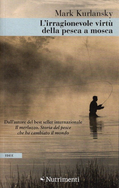 L' irragionevole virtù della pesca a mosca