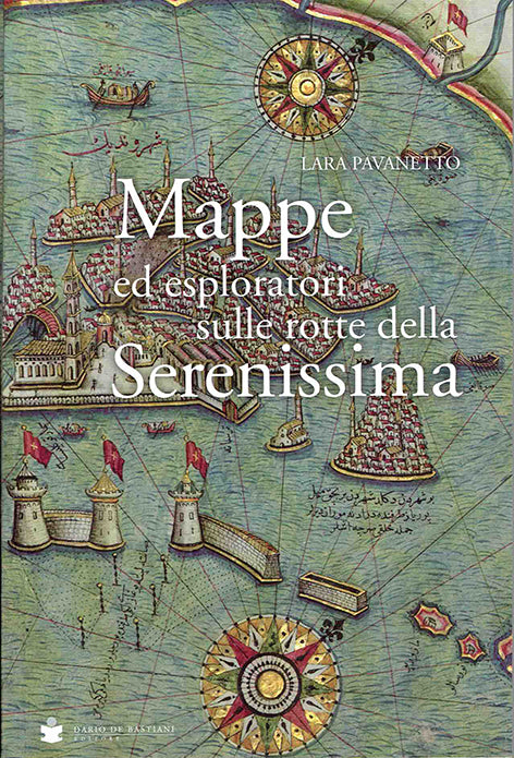 Mappe ed esploratori sulle rotte della Serenissima