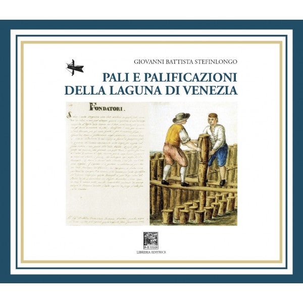 Pali e palificazioni della Laguna di Venezia
