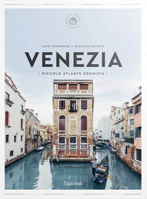 Venezia.Piccolo atlante edonista