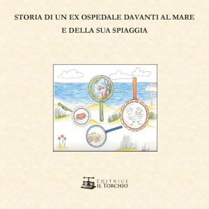 Storia di un ex ospedale davanti al mare e della sua spiaggia