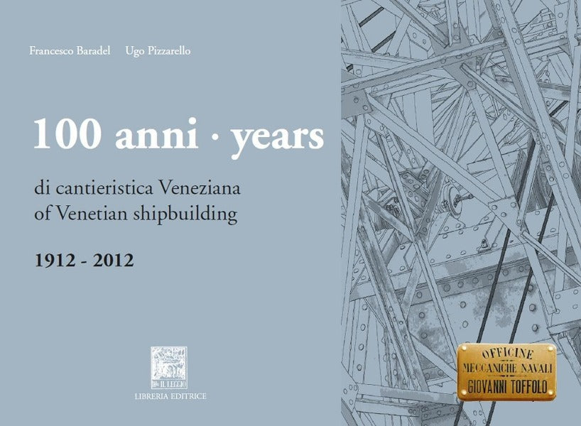 100 anni di cantieristica veneziana 1912-2012