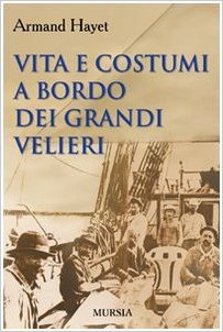 Vita e costumi a bordo dei grandi velieri