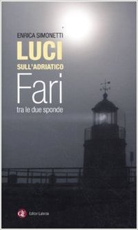 Luci sull' adriatico fari tra le due sponde