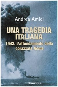 Tragedia italiana (una) - 1943, l'affondamento della corazzata roma