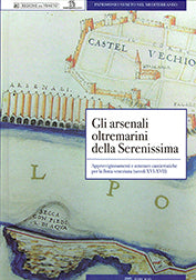 Gli Arsenali oltremarini della serenissima