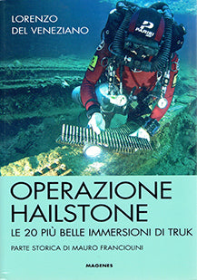 Operazione hailstone - le 20 piu belle immersioni di truck