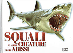 Squali e altre creature degli abissi