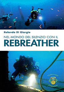 Nel Mondo del silenzio con il rebreather