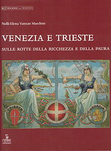 Venezia e trieste - sulle rotte della ricchezza e della paura