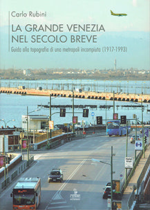 La Grande venezia nel secolo breve