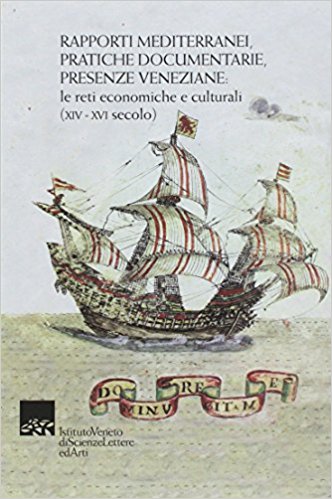 Rapporti mediterranei, pratiche documentarie, presenze veneziane