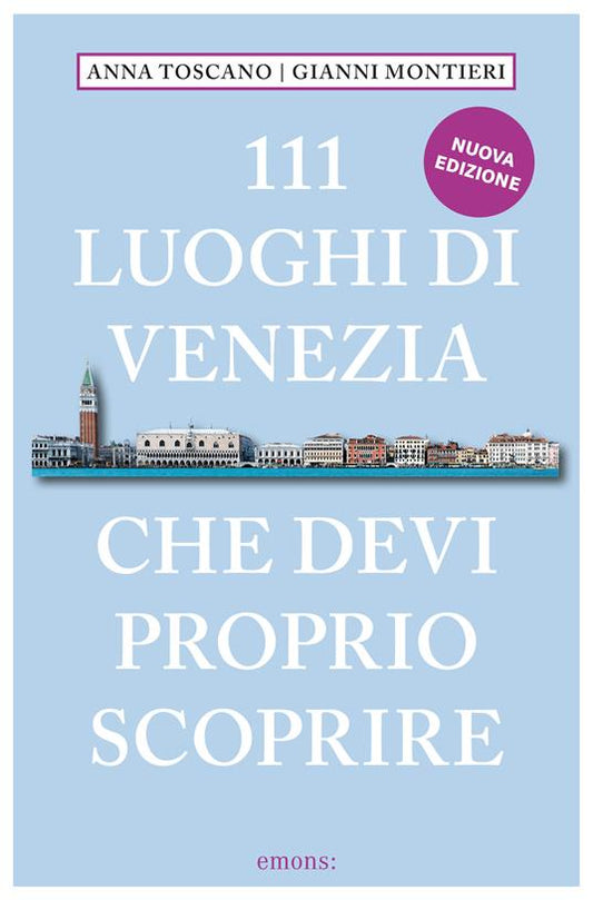 111 luoghi di Venezia che devi proprio scoprire