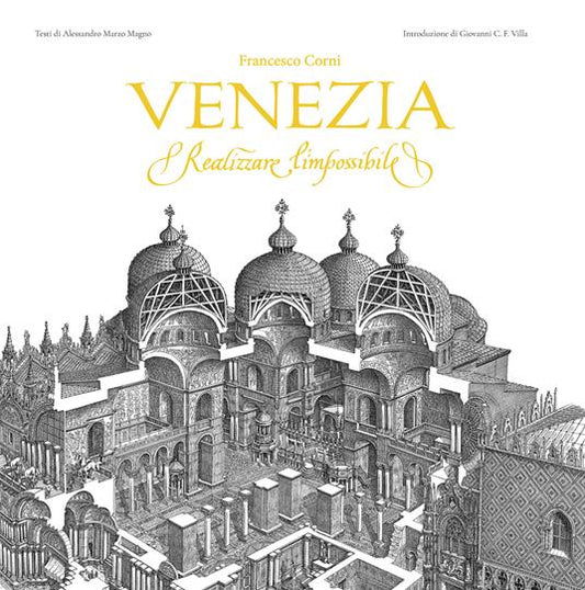 Venezia. Realizzare l'impossibile. Ediz. illustrata
