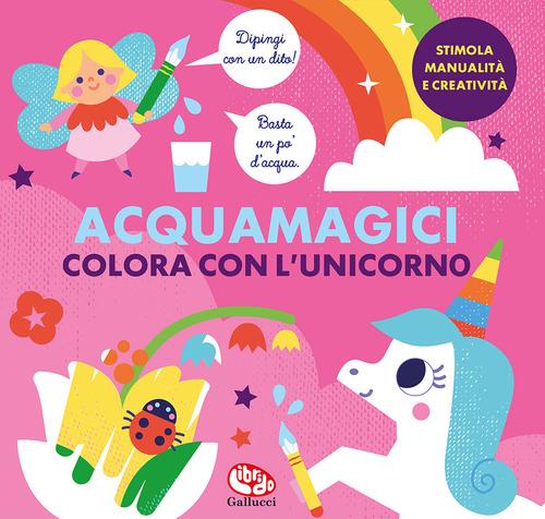 Colora con l'unicorno. Acquamagici