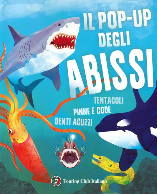 Il pop-up degli abissi. Tentacoli, pinne e code, denti aguzzi