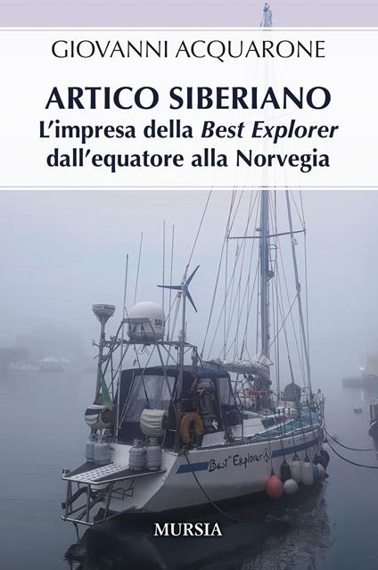 Artico siberiano. L'impresa della Best Explorer dall'Equatore alla Norvegia