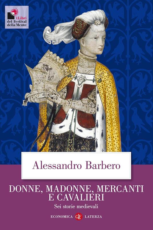 Donne, madonne, mercanti e cavalieri