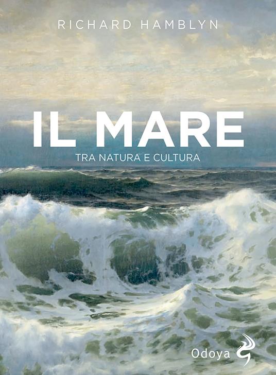 Il Mare. Tra natura e cultura