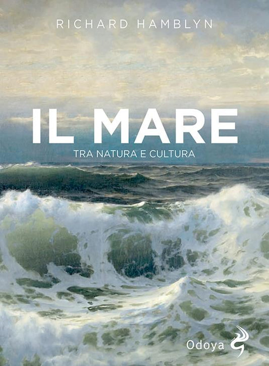Il Mare. Tra natura e cultura