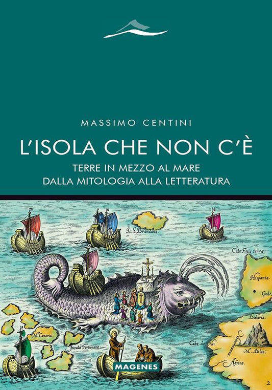 L'Isola che non c'è. Terre in mezzo al mare dalla mitologia alla letteratura