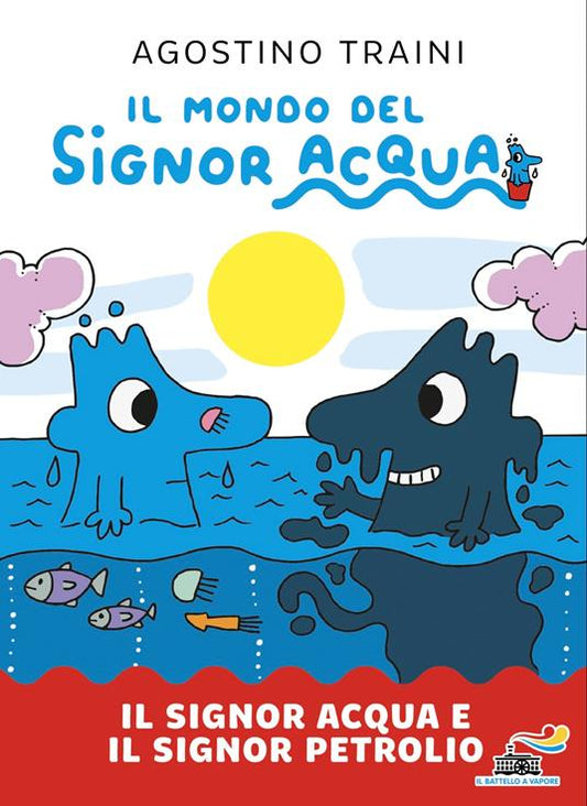 Il mondo del signor Acqua. Il signor Acqua e il signor Petrolio.