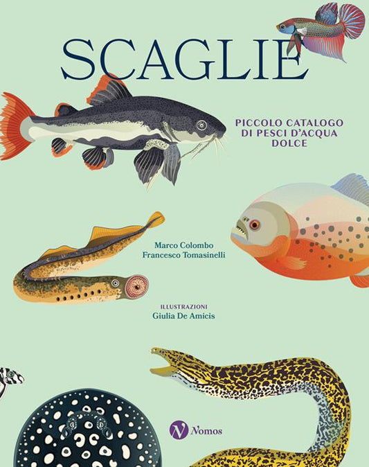 Scaglie. Piccolo catalogo di pesci d'acqua dolce