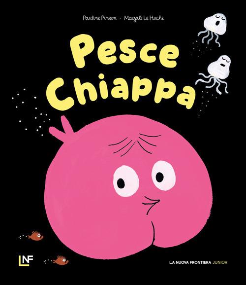 Pesce Chiappa. Ediz. illustrata