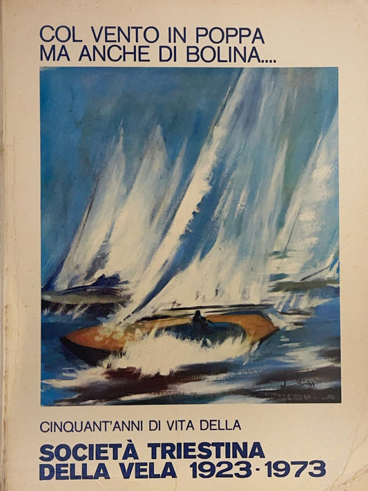 Col vento in poppa ma anche in bolina...